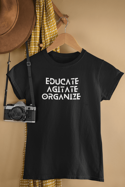 Educate Agitate Organize